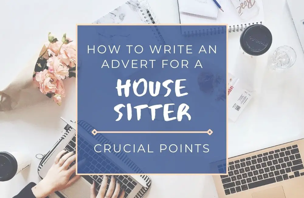 How to Write a House Sitter Advert to Attract the Right Person