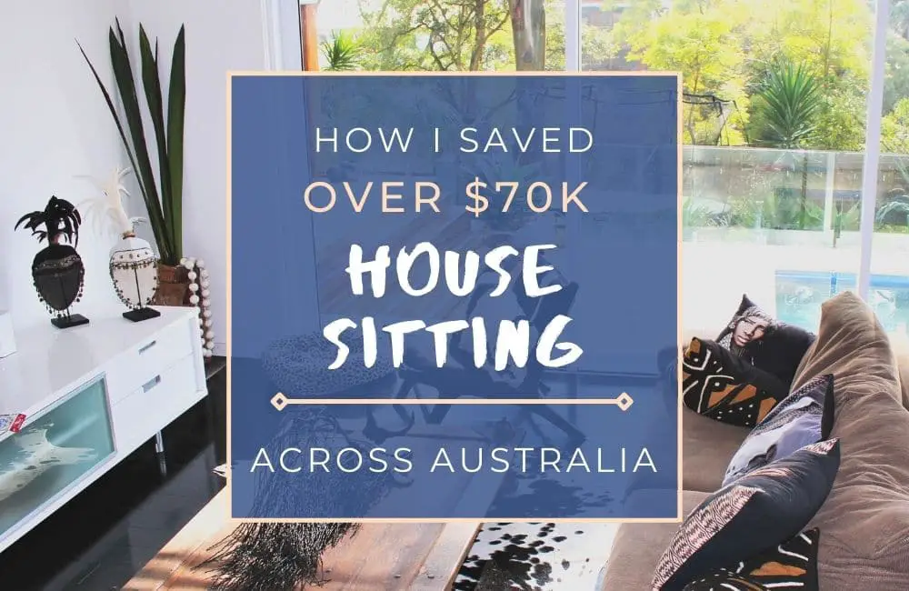 Find out how I saved over $70k on rent with house sitting Australia jobs.