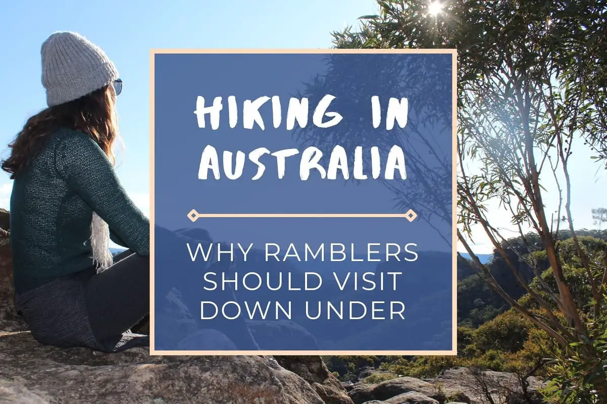 Find out why hiking in Australia is so easy and popular!