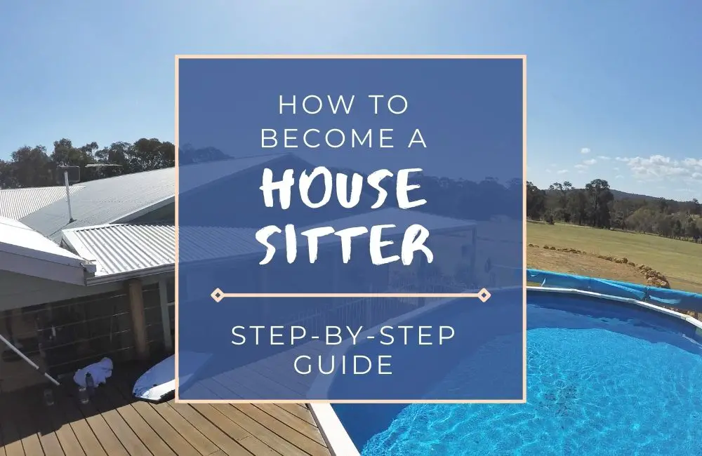 Learn how to become a house sitter from a paid professional in Australia.