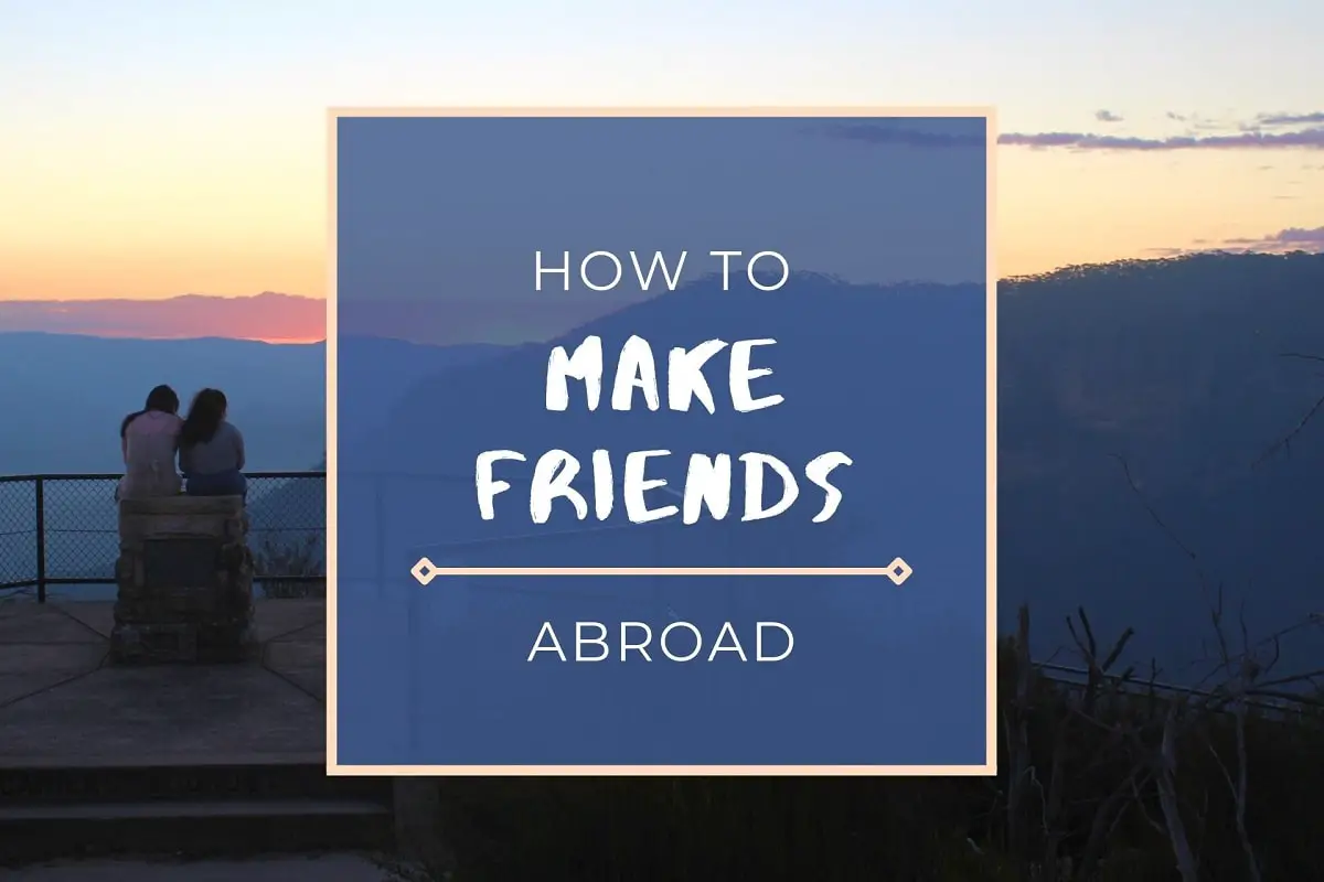 Five ways of making friends abroad.