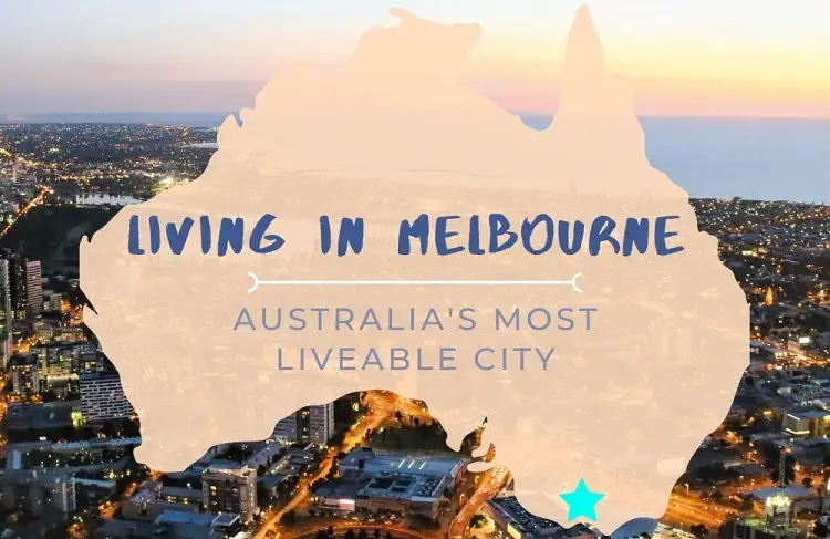 Living in Melbourne: Most Liveable City in Australia